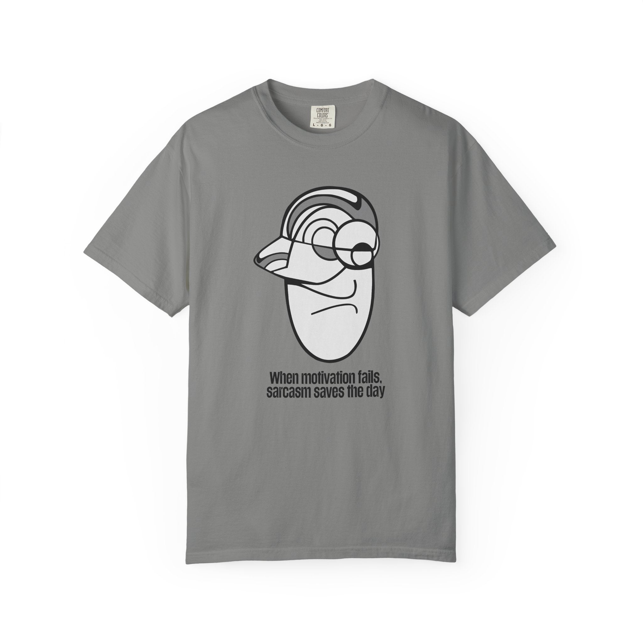 Sarcastic Face T-Shirt — "When Motivation Fails, Sarcasm Saves the Day"