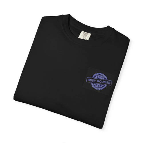 Boomer T-Shirt – Busy Boomer Graphic Tee for Active People